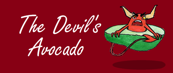 The Devil's Avocado
